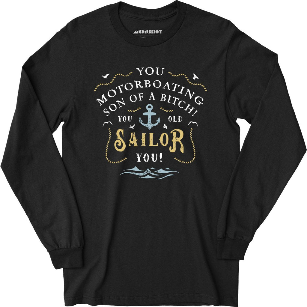 You Old Sailor You - Long Sleeve