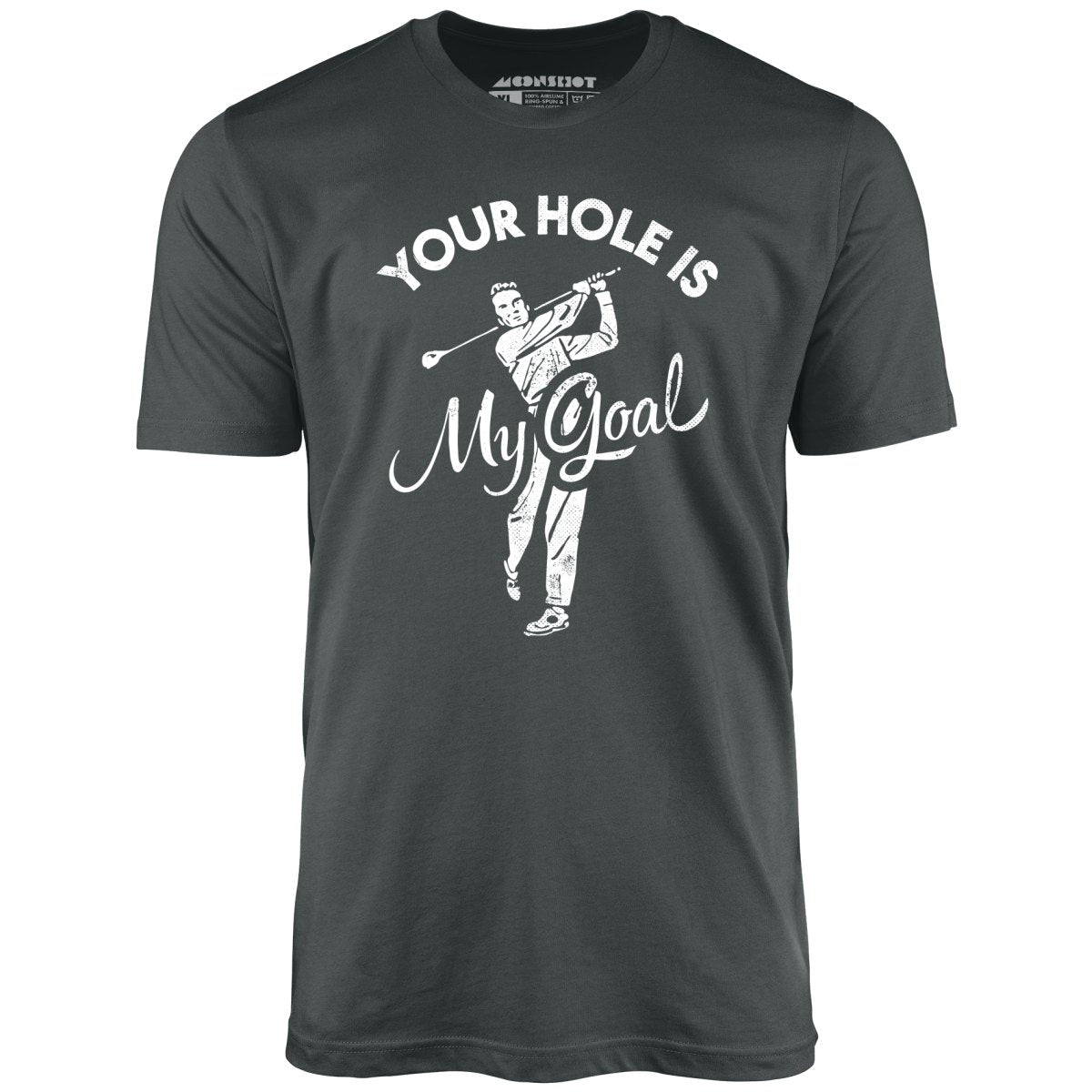 Your Hole is My Goal - Golf - Unisex