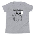 Say Less Kid's Youth Tee