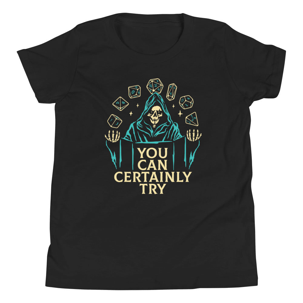 You Can Certainly Try Kid's Youth Tee