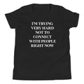 Trying Very Hard Not To Connect Kid's Youth Tee