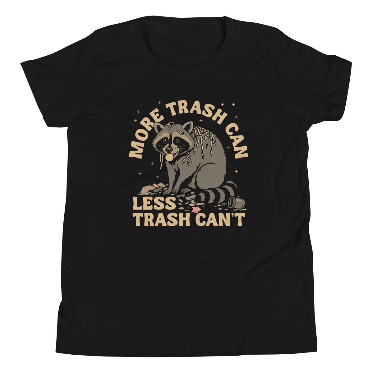 More Trash Can Less Trash Can't Kid's Youth Tee