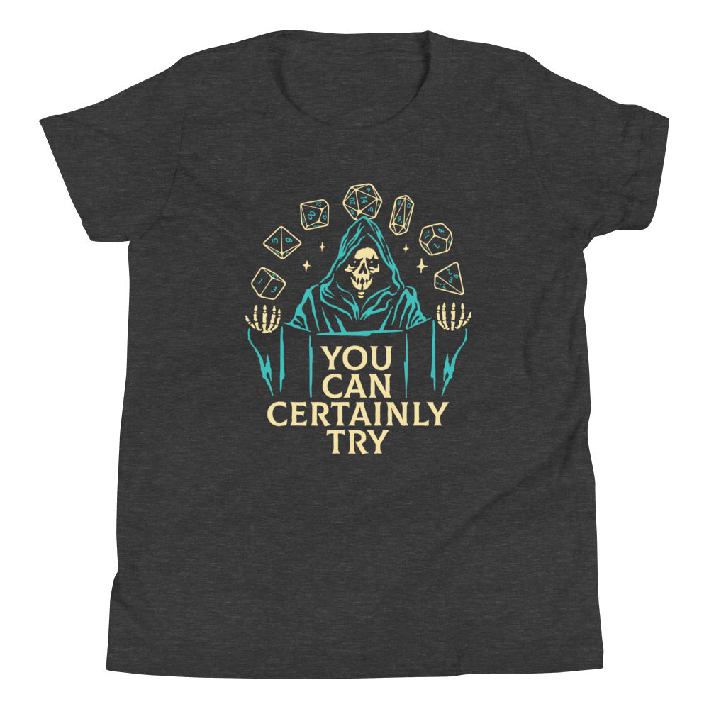 You Can Certainly Try Kid's Youth Tee