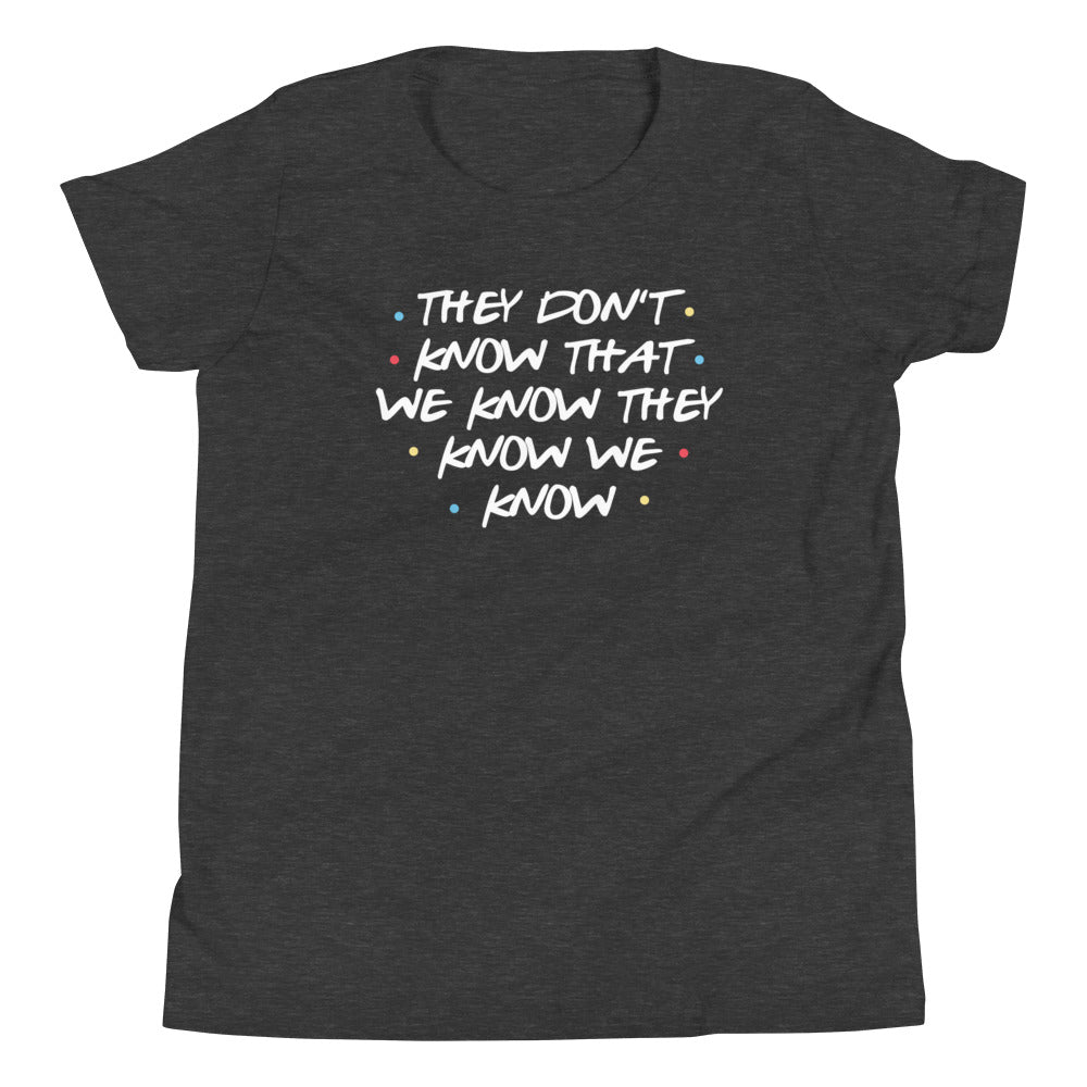 They Don't Know That We Know Kid's Youth Tee