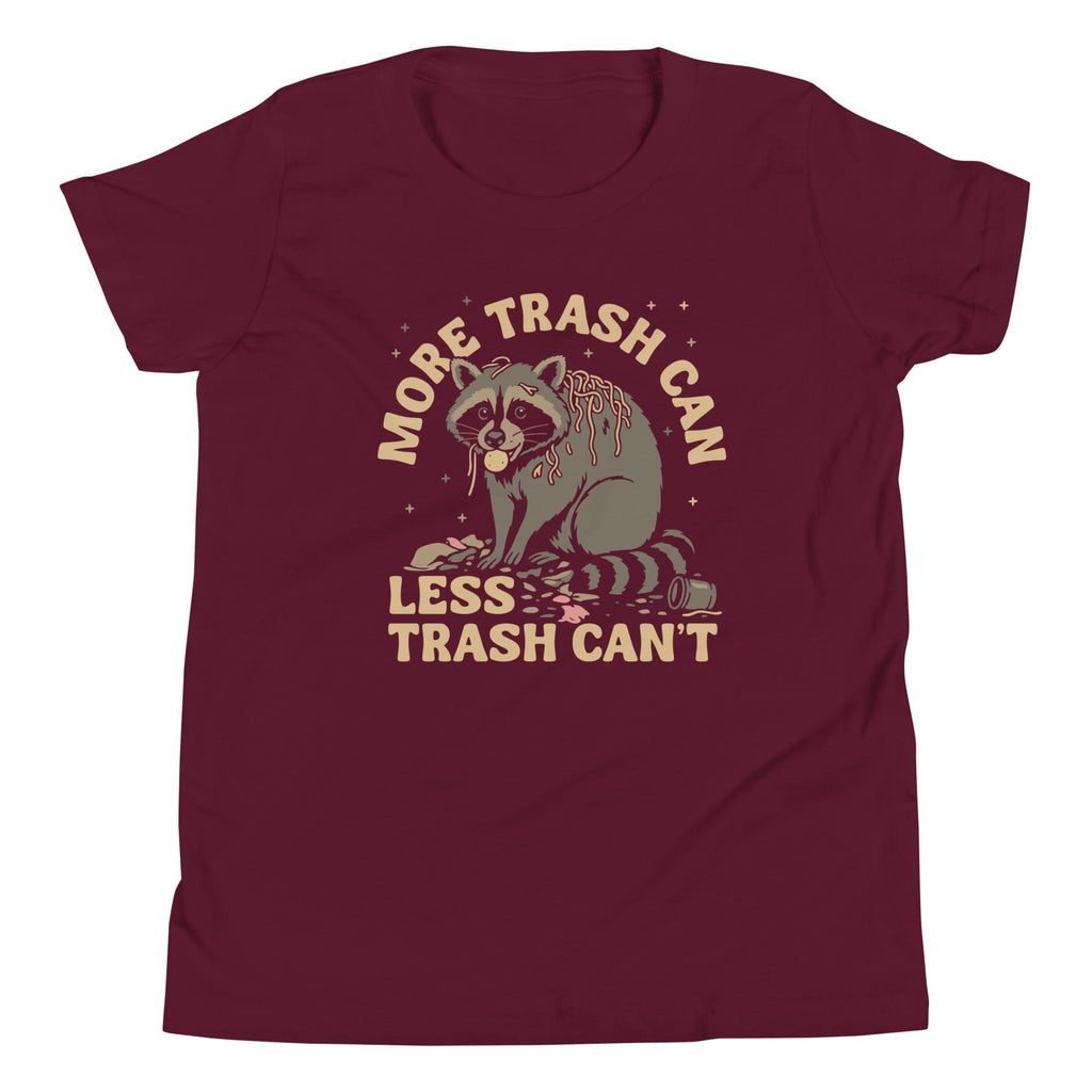 More Trash Can Less Trash Can't Kid's Youth Tee