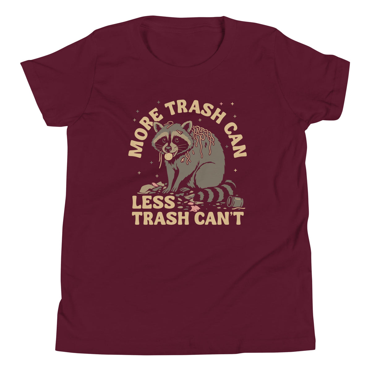 More Trash Can Less Trash Can't Kid's Youth Tee