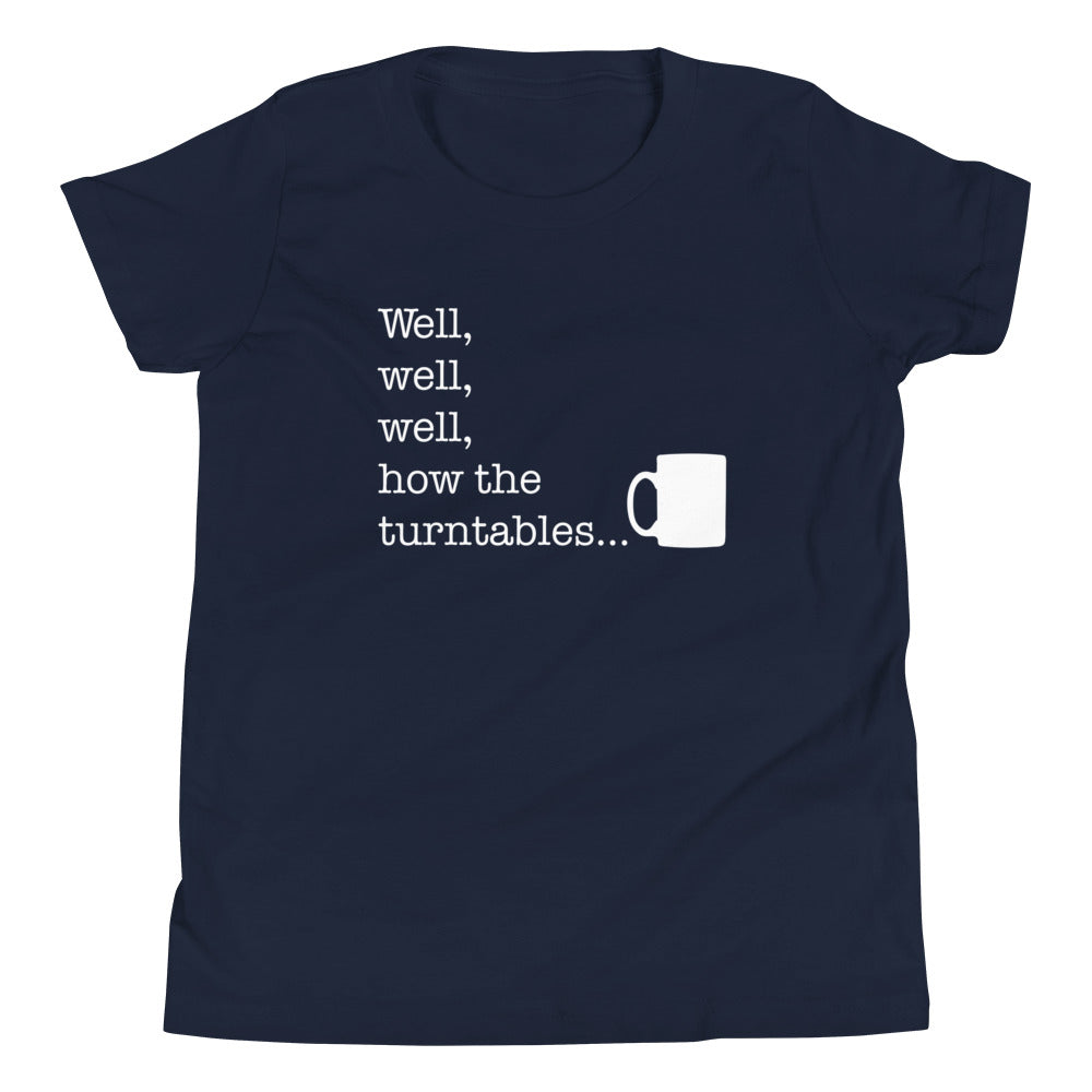 Well, Well, Well, How The Turntables Kid's Youth Tee