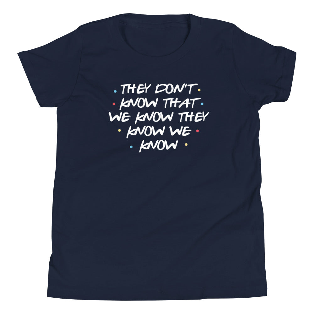 They Don't Know That We Know Kid's Youth Tee