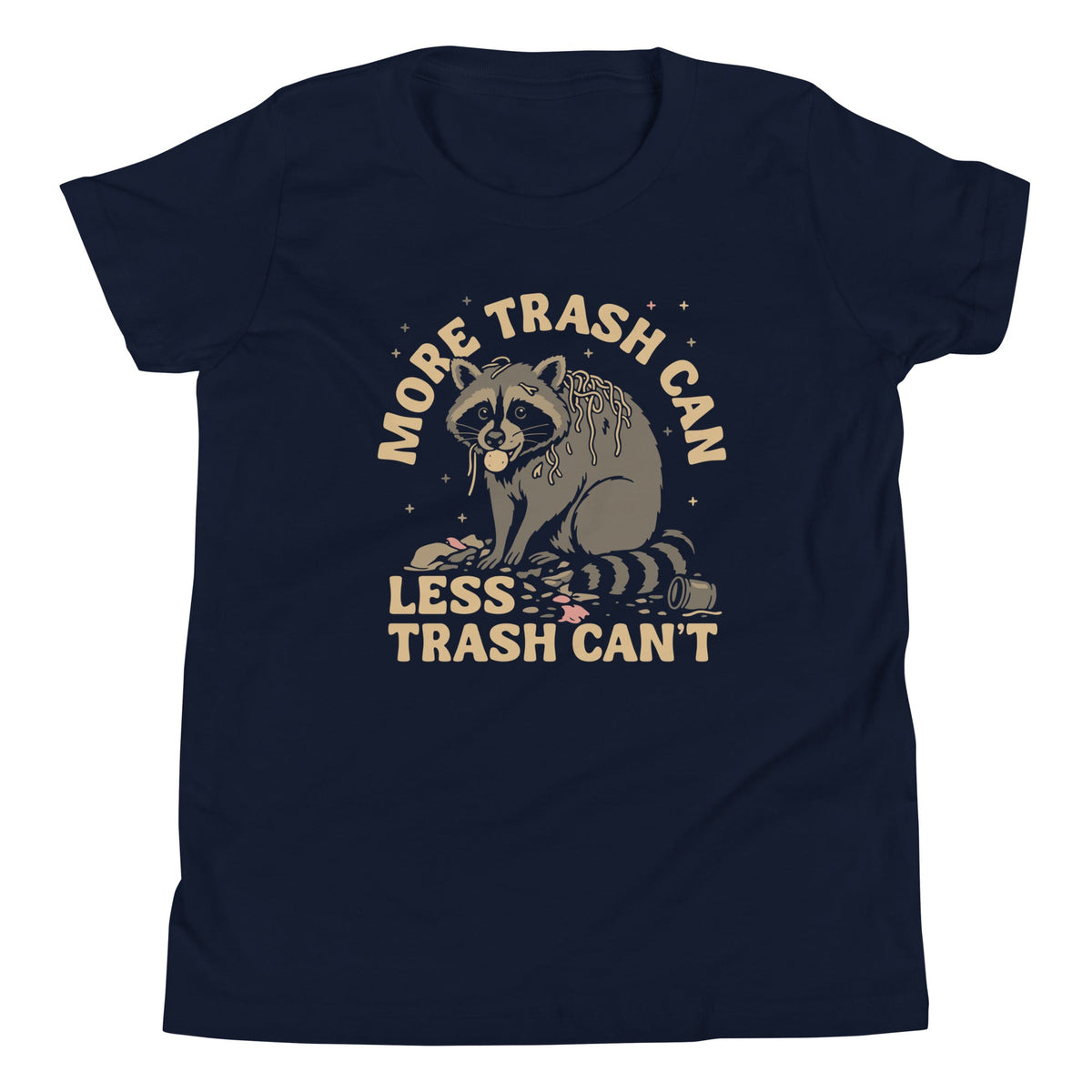 More Trash Can Less Trash Can't Kid's Youth Tee