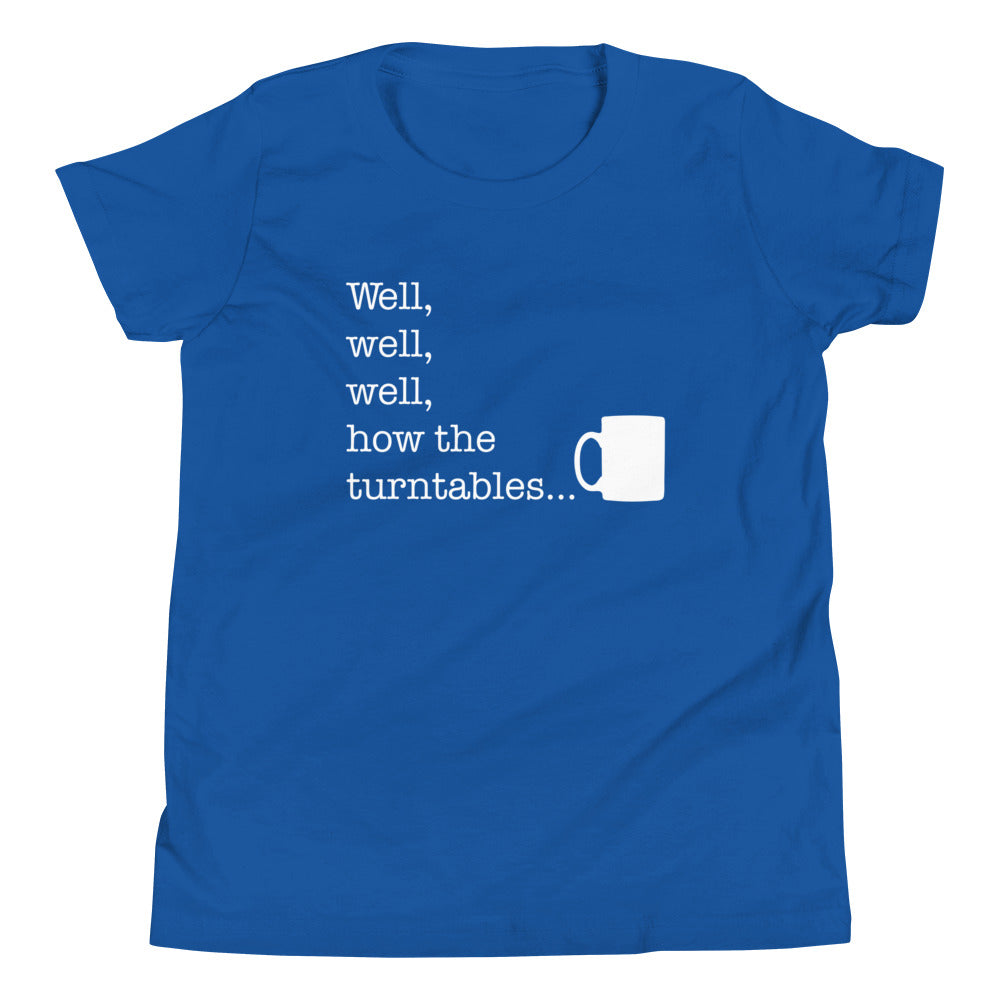 Well, Well, Well, How The Turntables Kid's Youth Tee